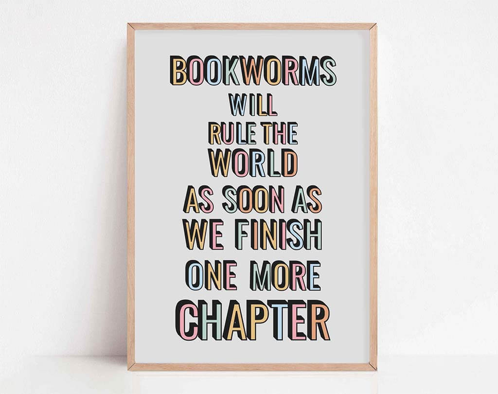 Art print with text that reads "bookworms will rule the world as soon as we finish one more chapter" by StrengthofCharacter
